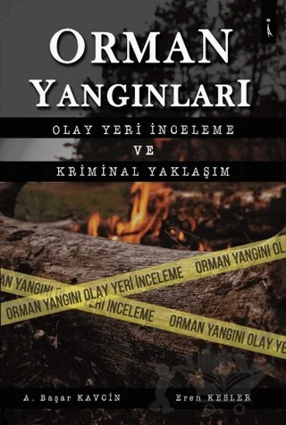 Orman Yangınları Olay Yeri İnceleme ve Kriminal Yaklaşım – A. Başar Kavcin, Eren Kesler – İkinci Adam Yayınları kitap kapağı