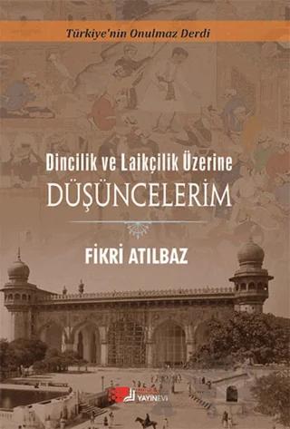 Dincilik ve Laiklik Üzerine Düşüncelerim
