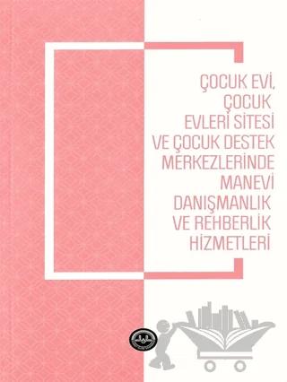 Çocukevi Çocukevleri Sitesi ve Çocuk Destek Merkezlerinde Manevi Danışmanlık