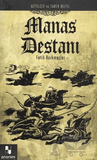 Manas Destanı – Fatih Korkmazlar – Anonim Yayıncılık kitap kapağı