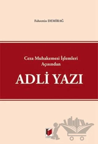Ceza Muhakemesi İşlemleri Açısından Adli Yazı – Fahrettin Demirbağ – Adalet Yayınevi kitap kapağı