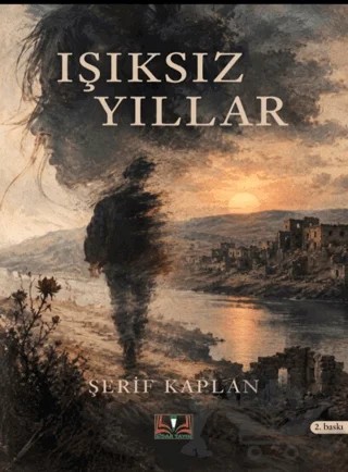 Işıksız Yıllar – Şerif Kaplan – Sidar Yayınları kitap kapağı