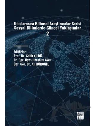 Uluslararası Bilimsel Araştırmalar Serisi Sosyal Bilimlerde Güncel Yaklaşımlar 2