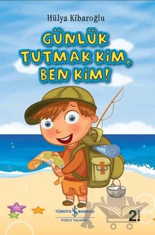 Günlük Tutmak Kim, Ben Kim!