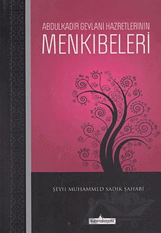 Abdulkadir Geylani Hazretlerinin Menkıbeleri – Şeyh Muhammed Sadık Şahabi – Kardelen Yayınları kitap kapağı