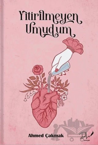 Yitirilmeyen Umudum – Ahmed Çakmak – Dls Yayınları kitap kapağı