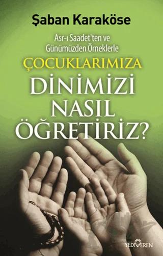 Çocuklarımıza Dinimizi Nasıl Öğretiriz