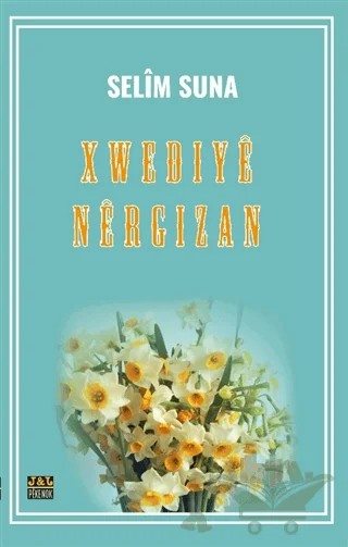 Xwediye Nergizan – Selim Suna – J&J Yayınları kitap kapağı