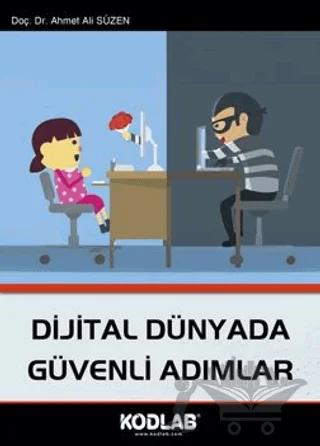 Dijital Dünyada Güvenli Adımlar