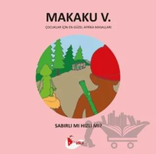 Makaku 5 - Sabırlı mı Hızlı Mı?
