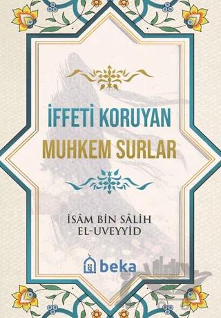 İffeti Koruyan Muhkem Surlar