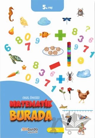 Okul Öncesi Matematik Burada – Işıl Öztürk – ONburda Yayınları kitap kapağı