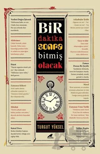 Bir Dakika Sonra Bitmiş Olacak