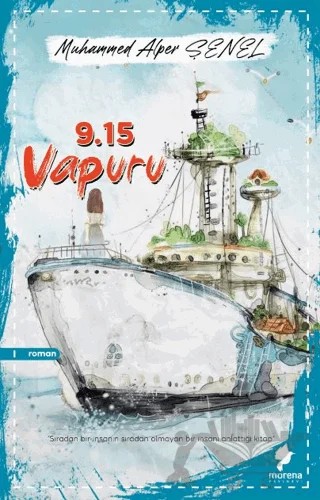 9.15 Vapuru – Muhammed Alper Şenel – Morena Yayınevi kitap kapağı