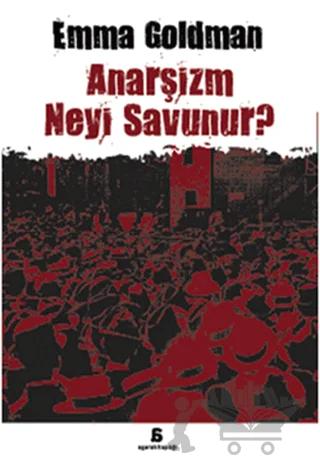 Anarşizm Neyi Savunur?