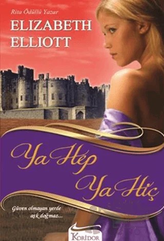 Ya Hep Ya Hiç – Elizabeth Elliott – Koridor Yayıncılık kitap kapağı