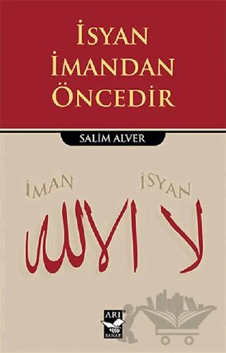 İsyan İmandan Öncedir