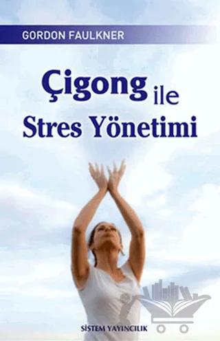 Çigong ile Stres Yönetimi