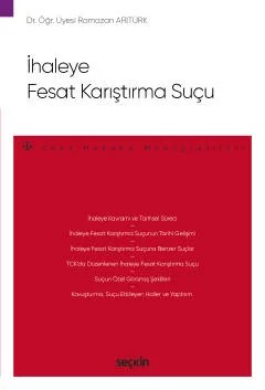 İhaleye Fesat Karıştırma Suçu – Ceza Hukuku Monografileri – – Ramazan Arıtürk – Seçkin Yayıncılık kitap kapağı