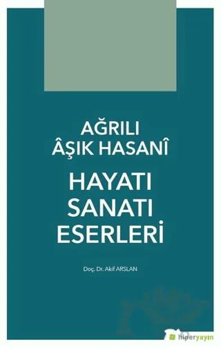 Ağrılı Aşık Hasani Hayatı Sanatı Eserleri