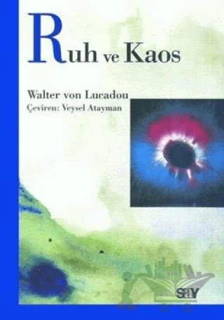 Ruh ve Kaos – Walter von Lucadou – Say Yayınları kitap kapağı