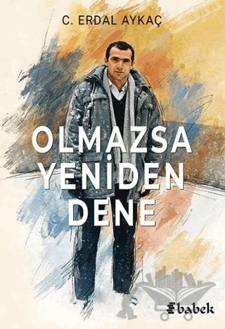 Olmazsa Yeniden Dene – C. Erdal Aykaç – Babek Yayınları kitap kapağı