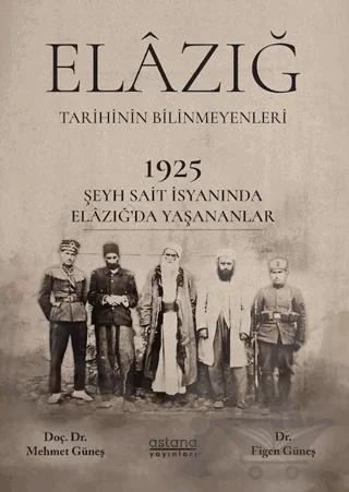 1925 Şeyh Said İsyanı Sırasında Elâzığ Şehrinde Yaşananlar