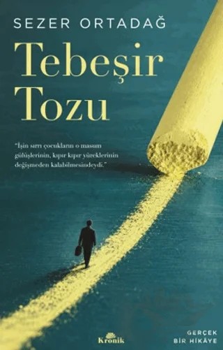 Tebeşir Tozu – Sezer Ortadağ – Kronik Kitap kitap kapağı