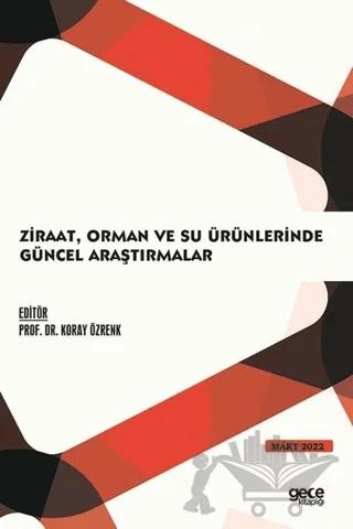 Ziraat, Orman ve Su Ürünlerinde Güncel Araştırmalar - Mart 2022