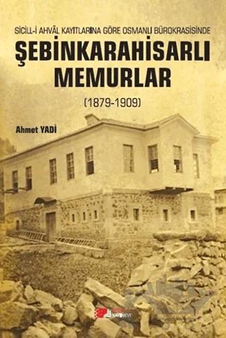 Şebinkarahisarlı Memurlar (1879-1909)