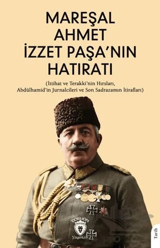 Mareşal Ahmet İzzet Paşa’nın Hatıratı – Ahmet İzzet Paşa – Dorlion Yayınları kitap kapağı