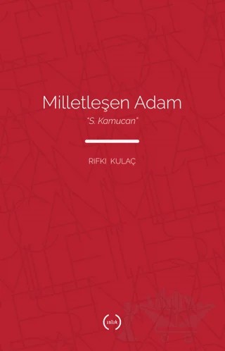 Milletleşen Adam - S. Kamucan – Rıfkı Kulaç – Islık Yayınları kitap kapağı