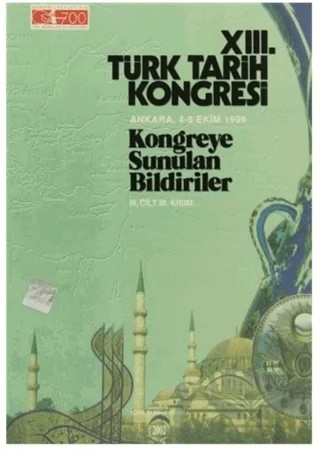 13. Türk Tarih Kongresi 3. Cilt - 3. Kısım – Kolektif – Türk Tarih Kurumu Yayınları kitap kapağı