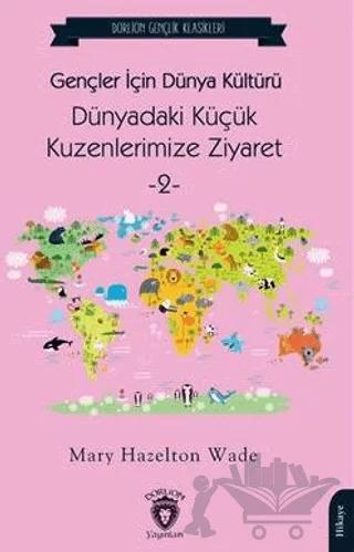 Gençler İçin Dünya Kültürü Dünyadaki Küçük Kuzenlerimize Ziyaret -2