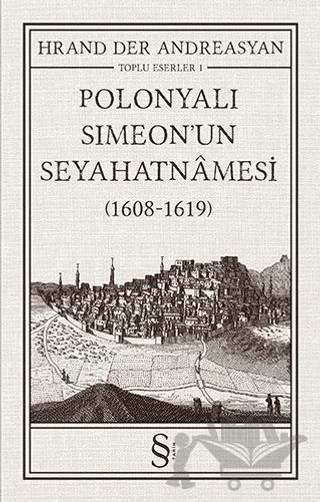 Polonyalı Simeon’un Seyahatnamesi (1608 - 1619) – Hrand Der Andreasyan – Everest Yayınları kitap kapağı