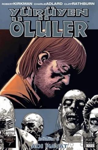 Yürüyen Ölüler Bölüm 6 : Acı Hayat