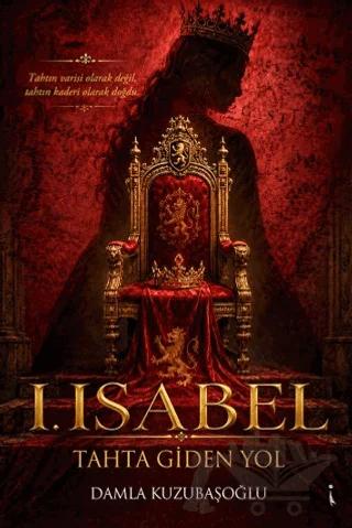I. Isabel: Tahta Giden Yol