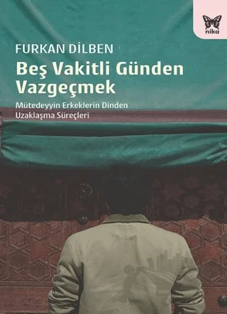 Beş Vakitli Günden Vazgeçmek – Furkan Dilben – Nika Yayınevi kitap kapağı