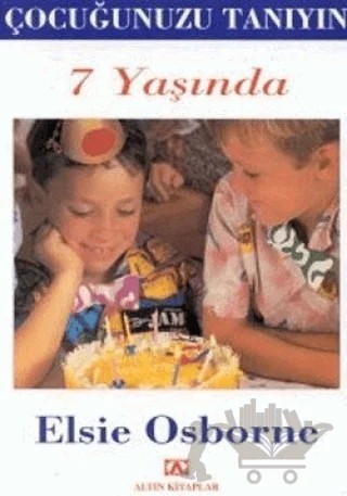 Çocuğunuzu Tanıyın 7 Yaşında – Elsie Osborne – Altın Kitaplar kitap kapağı