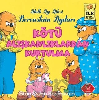 Berenstain Ayıları - Kötü Alışkanlıklardan Kurtulma – Jan Berenstain, Stan Berenstain – Mikado Yayınları kitap kapağı