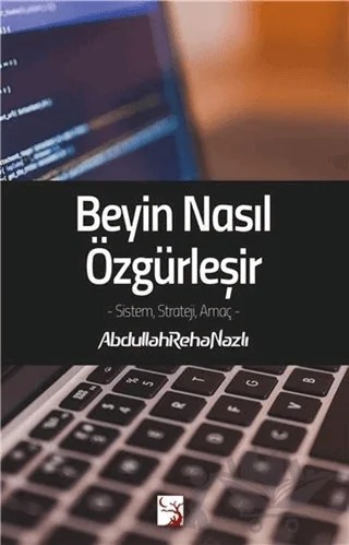Beyin Nasıl Özgürleşir – Abdullah Reha Nazlı – Kamer Yayınları kitap kapağı