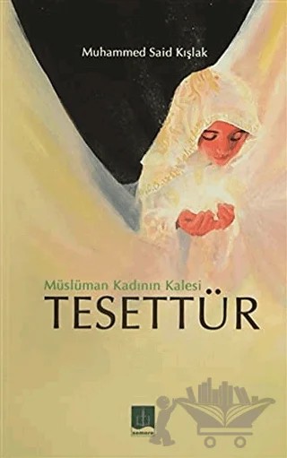 Müslüman Kadının Kalesi Tesettür – Muhammed Said Kışlak – Semere Yayınları kitap kapağı