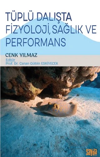 Tüplü Dalışta Fizyoloji, Sağlık ve Performans – Cenk Yılmaz – Sayda Yayınları kitap kapağı