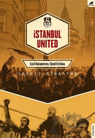 İstanbul United – Sarkis Minasyan – Kara Karga Yayınları kitap kapağı