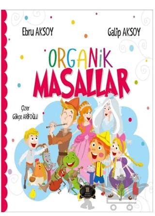 Organik Masallar – Ebru Aksoy, Galip Aksoy – Dionysos Yayın Group kitap kapağı