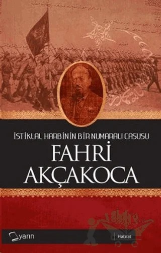İstiklal Harbinin Bir Numaralı Casusu – Fahri Akçakoca – Yarın Yayınları kitap kapağı