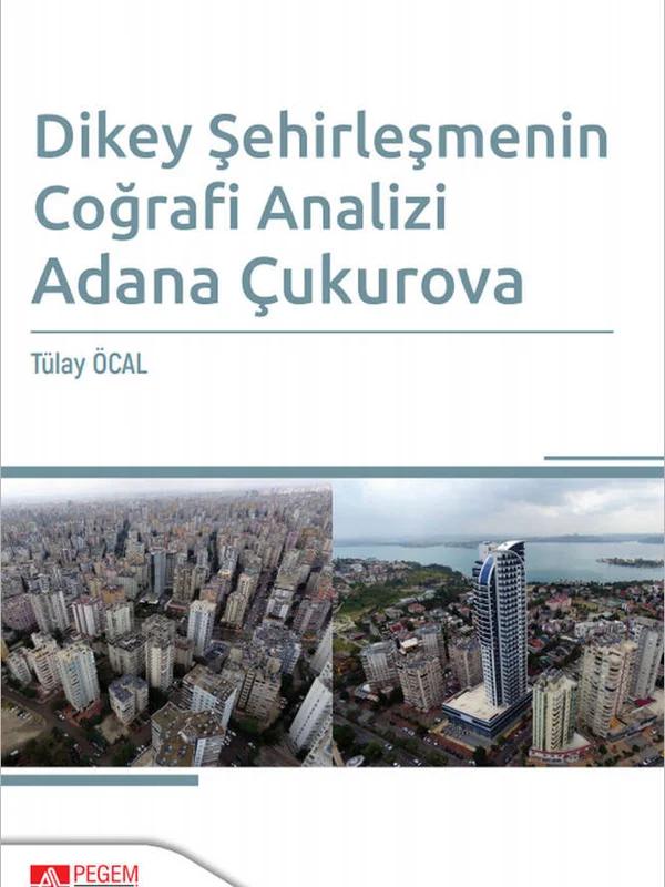 Dikey Şehirleşmenin Coğrafi Analizi Adana Çukurova