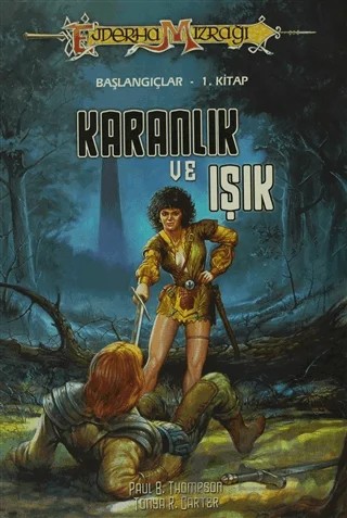 Karanlık ve Işık Başlangıçlar 1. Kitap – Paul B. Thompson, Tonya R. Carter – Arka Bahçe Yayıncılık kitap kapağı