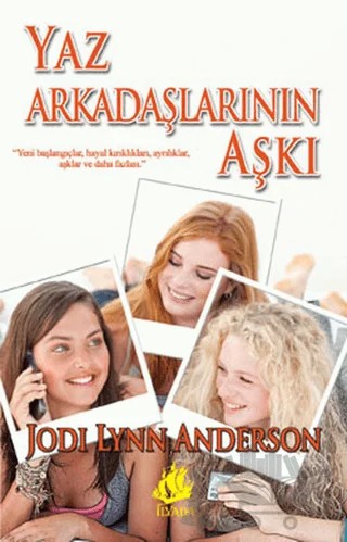 Yaz Arkadaşlarının Aşkı – Jodi Lynn Anderson – İlyada Yayınevi kitap kapağı