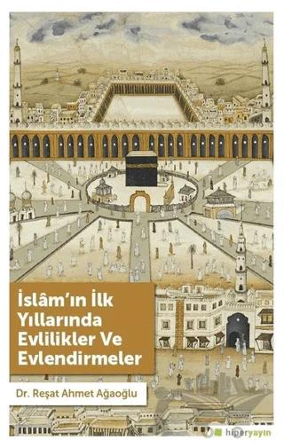 İslam’ın İlk Yıllarında Evlilikler ve Evlendirmeler